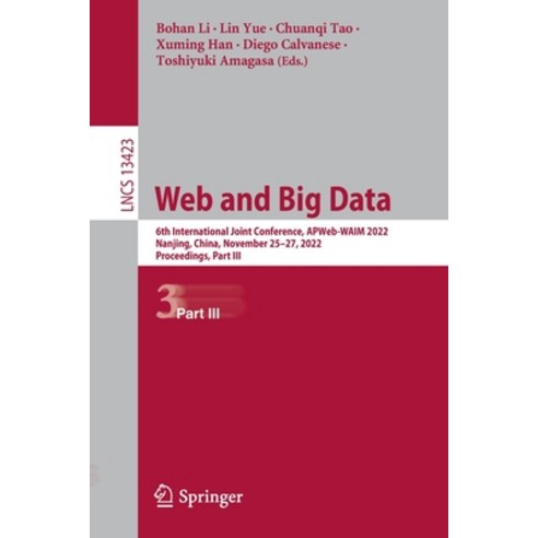(영문도서) Web and Big Data: 6th International Joint Conference Apweb-Waim 2022 Nanjing China Novemb... Paperback, Springer, English, 9783031252006