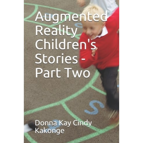 (영문도서) Augmented Reality Children''s Stories - Part Two Paperback, Independently Published, English, 9798518407329