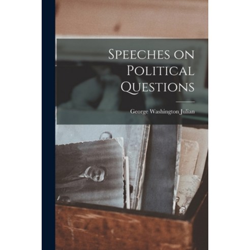 (영문도서) Speeches on Political Questions Paperback, Legare Street Press, English, 9781015288836