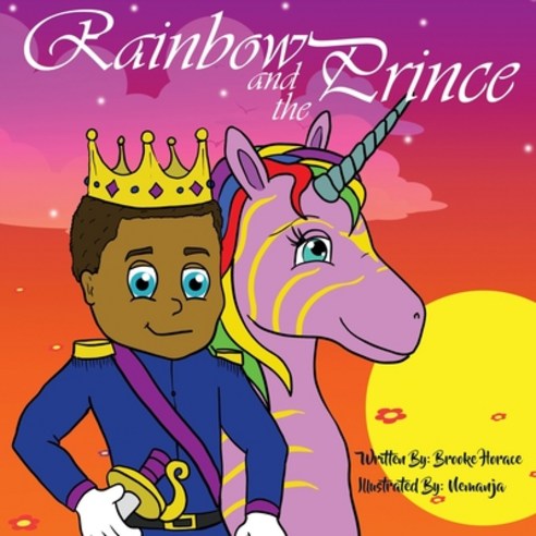 Rainbow and the Prince Paperback, My Little Story Publishing LLC