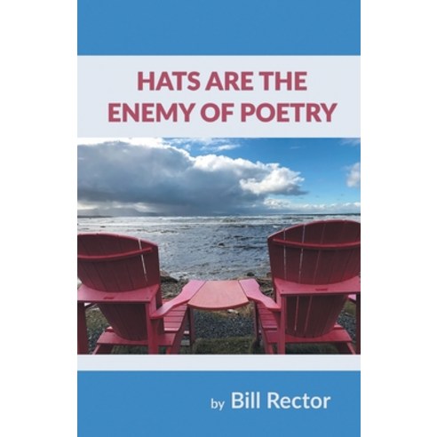 Hats Are The Enemy of Poetry Paperback, Finishing Line Press, English, 9781646623907