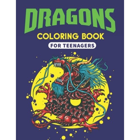 Dragons Coloring Book for Teenagers: Featuring Magnificent Dragons Beautiful Princesses and Mythica... Paperback, Independently Published