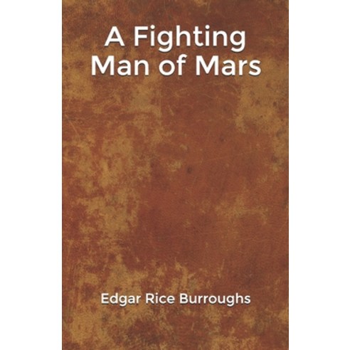 A Fighting Man of Mars Paperback, Independently Published