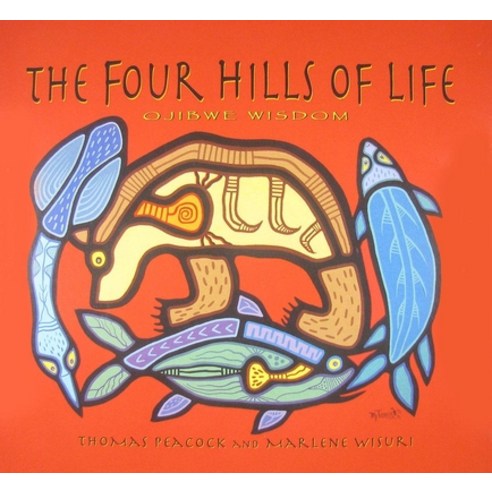 The Four Hills of Life: Ojibwe Wisdom, Minnesota Historical Society Pr
