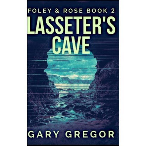 Lasseter''s Cave Hardcover, Blurb