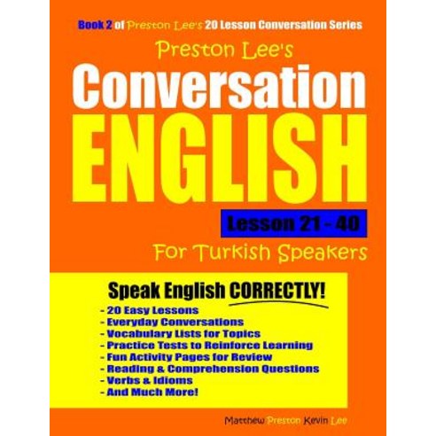 Preston Lee''s Conversation English For Turkish Speakers Lesson 21 - 40 Paperback, Independently Published, 9781791832612