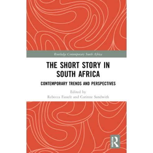 (영문도서) The Short Story in South Africa: Contemporary Trends and Perspectives Hardcover, Routledge, English, 9781032129150