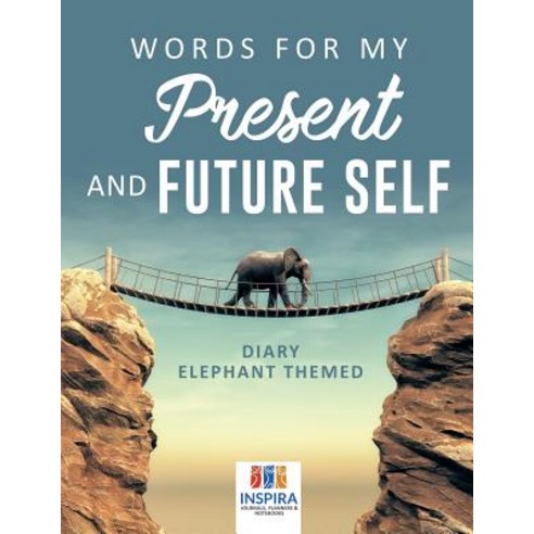 Words for My Present and Future Self - Diary Elephant Themed Paperback, Inspira Journals, Planners ..., English, 9781645213031