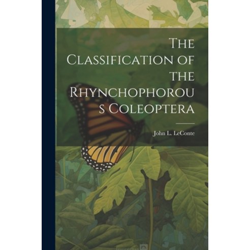 (영문도서) The Classification of the Rhynchophorous Coleoptera Paperback, Legare Street Press, English, 9781022440586
