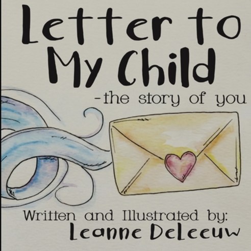 Letter to My Child-the story of you Paperback, Grace Meadow Publishing