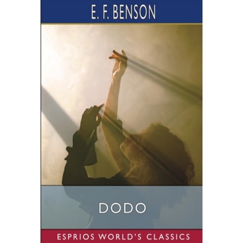 (영문도서) Dodo (Esprios Classics): A Detail of the Day Paperback, Blurb, English, 9798211231719