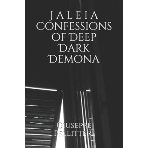 (영문도서) J a l e i a Confessions of Deep Dark Demona Paperback, Independently Published, English, 9798648540668