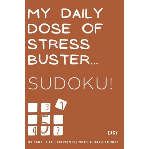 My daily dose of stress buster..sudoku! (Sudoku Puzzle Book): 6"x9" sudoku puzzle book with 100 page... Paperback, Independently Published, English, 9798560422301