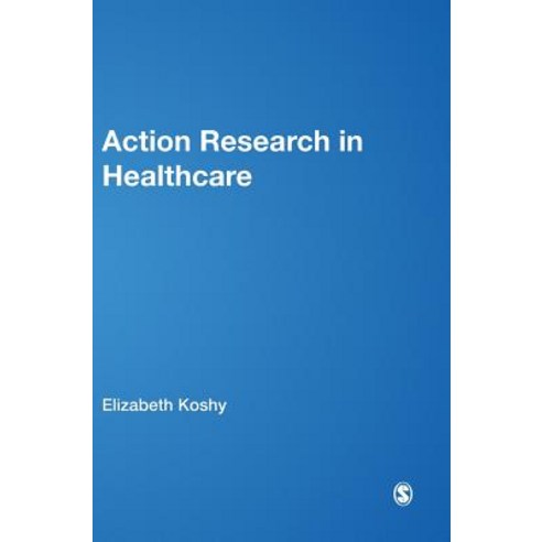 Action Research in Healthcare Hardcover, Sage Publications Ltd, English, 9781848601888