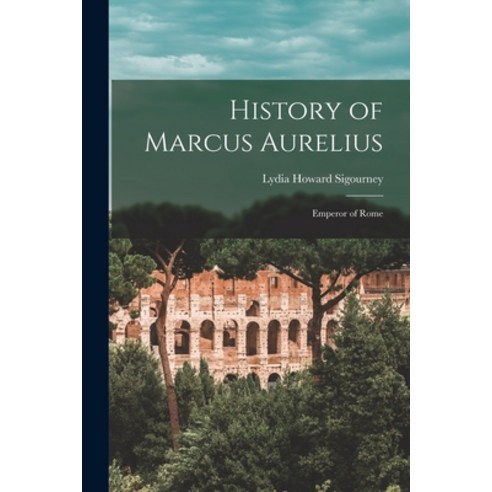 (영문도서) History of Marcus Aurelius: Emperor of Rome Paperback, Legare Street Press, English, 9781017379006
