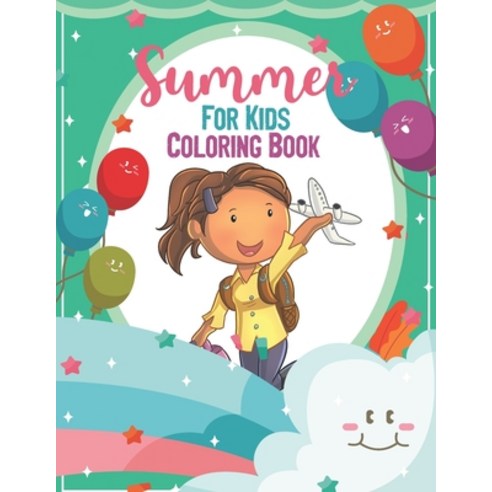 Summer For Kids Coloring Book: Summer Coloring Book Beach Vacation Airplane Coloring Book For Kid... Paperback, Independently Published