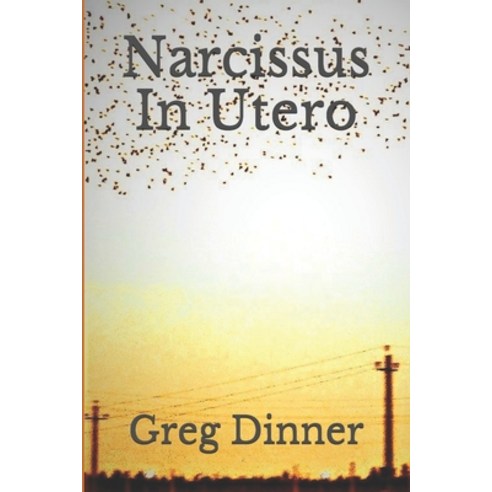 (영문도서) Narcissus In Utero Paperback, Independently Published, English, 9798610138671