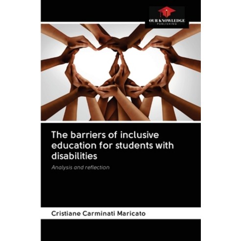 (영문도서) The barriers of inclusive education for students with disabilities Paperback, Our Knowledge Publishing, English, 9786203119336
