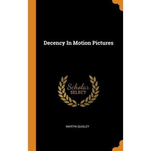 (영문도서) Decency In Motion Pictures Hardcover, Franklin Classics, English, 9780343176082