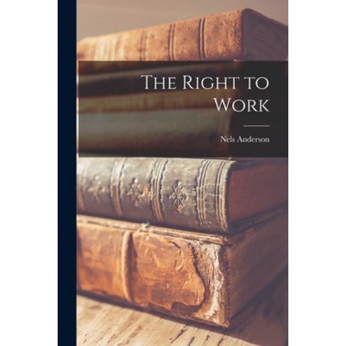 (영문도서) The Right to Work Paperback, Legare Street Press, English, 9781019224281