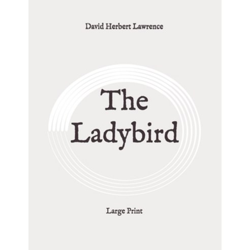 The Ladybird: Large Print Paperback, Independently Published