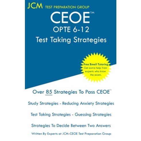 (영문도서) CEOE OPTE 6-12 - Test Taking Strategies: CEOE OPTE 6-12 076 - Free Online Tutoring - New 2020... Paperback, Jcm Test Preparation Group, English, 9781647684976
