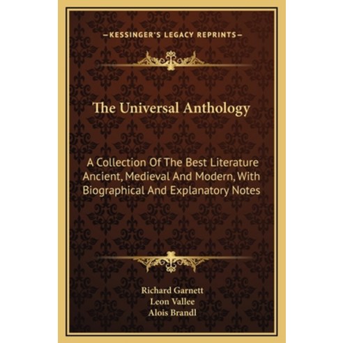 (영문도서) The Universal Anthology: A Collection Of The Best Literature Ancient Medieval And Modern Wi... Hardcover, Kessinger Publishing, English, 9781169340602