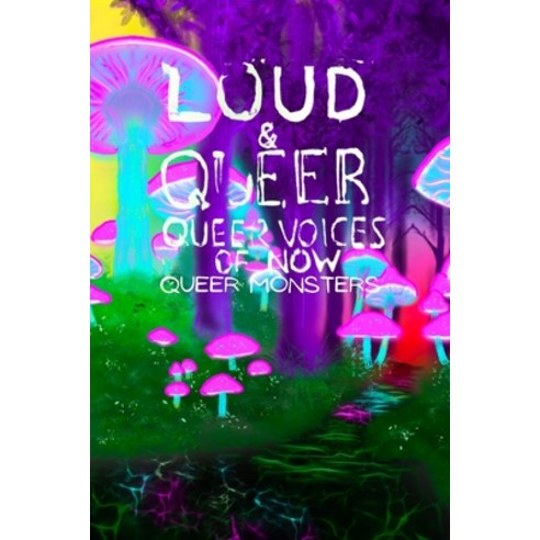 (영문도서) Loud & Queer 15 - Queer Monsters Paperback, Independently Published, English, 9798863013503