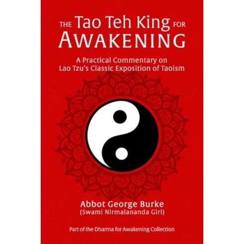 The Tao Teh King for Awakening: A Practical Commentary on Lao Tzu''s Classic Exposition of Taoism Paperback, Light of the Spirit Press, English, 9781733164313