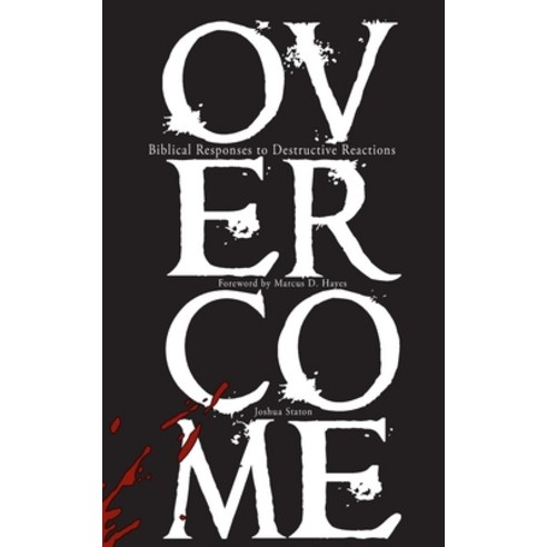 (영문도서) Overcome: Biblical Responses to Destructive Reactions Paperback, Cabin in the Woods Publishers, English, 9781736963906