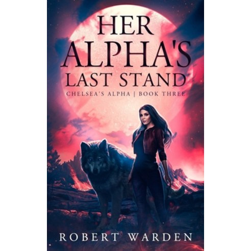 (영문도서) Her Alpha''s Last Stand Paperback, Independently Published, English, 9798795323343