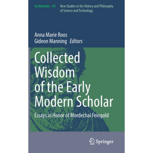 (영문도서) Collected Wisdom of the Early Modern Scholar: Essays in Honor of Mordechai Feingold Hardcover, Springer, English, 9783031097218