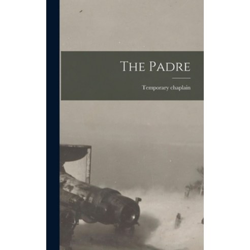 (영문도서) The Padre Hardcover, Legare Street Press, English, 9781017441772