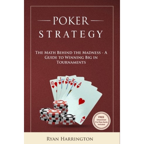 (영문도서) Poker Strategy: The Math Behind the Madness - A Guide to Winning Big in Tournaments Paperback, Independently Published, English, 9798393387709