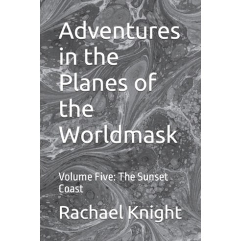 (영문도서) Adventures in the Planes of the Worldmask: Volume Five: The Sunset Coast Paperback, Independently Published, English, 9798370450624