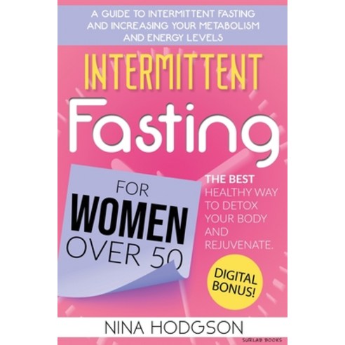(영문도서) Intermittent Fasting for Women over 50: A Guide to Intermittent Fasting and Increasing Your M... Paperback, Surlab Books, English, 9788894649215