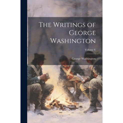 (영문도서) The Writings of George Washington; Volume V Paperback, Legare Street Press, English, 9781021977175