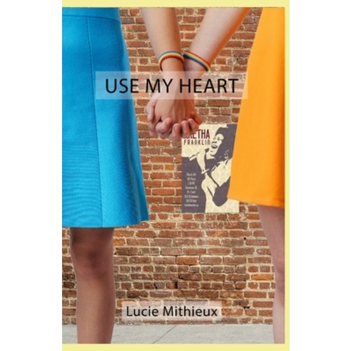 (영문도서) Use my heart Paperback, Independently Published, English, 9798778769304