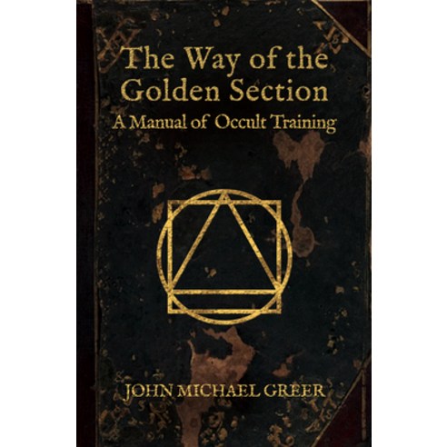 (영문도서) The Way of the Golden Section: A Manual of Occult Training Paperback, Aeon Books Ltd, English, 9781913504663