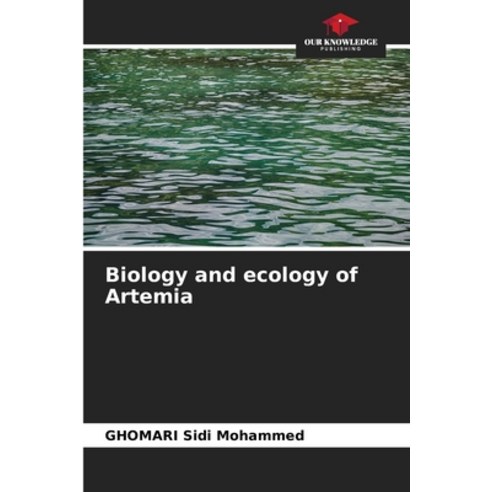 (영문도서) Biology and ecology of Artemia Paperback, Our Knowledge Publishing, English, 9786207151288