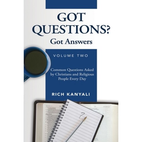 (영문도서) Got Questions? Got Answers Volume 2: Common Questions Asked by Christians and Religious Peopl... Paperback, Rich Kanyali, English, 9781088016763