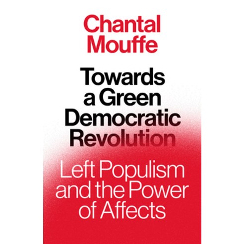 (영문도서) Towards a Green Democratic Revolution: Left Populism and the Power of Affects Hardcover, Verso, English, 9781839767500