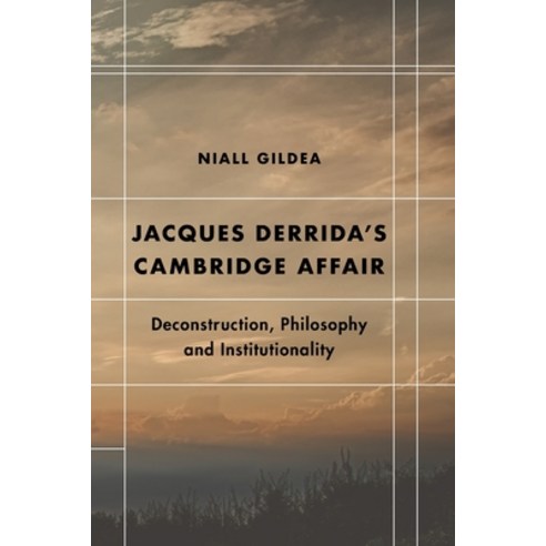 (영문도서) Jacques Derrida''s Cambridge Affair: Deconstruction Philosophy and Institutionality Paperback, Rowman & Littlefield Publis..., English, 9781538148129