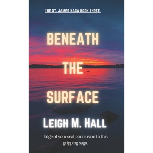 (영문도서) Beneath The Surface: The St. James Saga Book 3 Paperback, Independently Published, English, 9798356508158