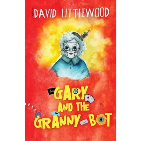 (영문도서) Gary And The Granny-Bot Paperback, Next Chapter, English, 9784867523179