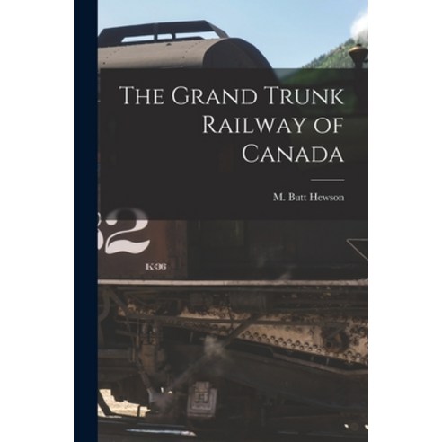 (영문도서) The Grand Trunk Railway of Canada [microform] Paperback, Legare Street Press, English, 9781014599285