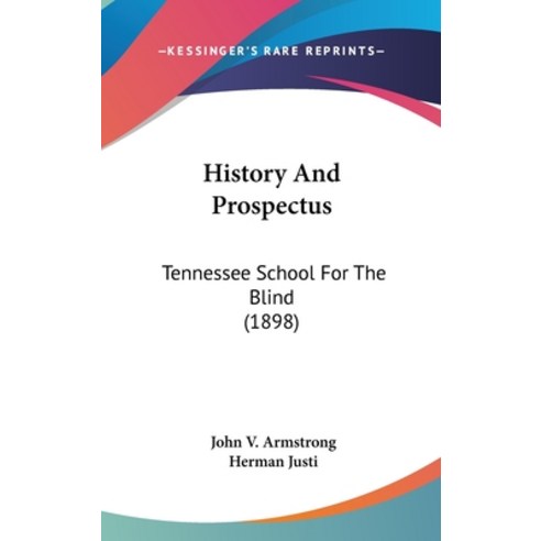History And Prospectus: Tennessee School For The Blind (1898) Hardcover, Kessinger Publishing