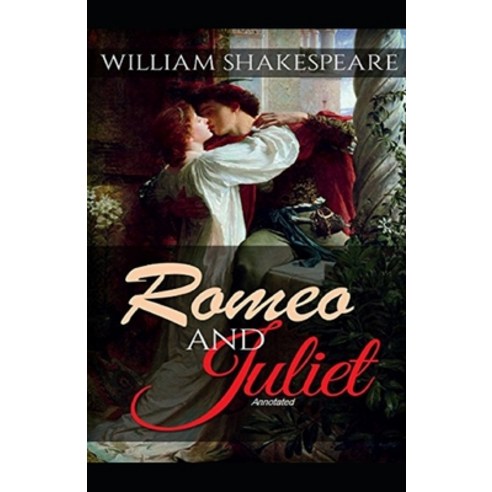 Romeo and Juliet Annotated Paperback, Independently Published, English, 9798735606796