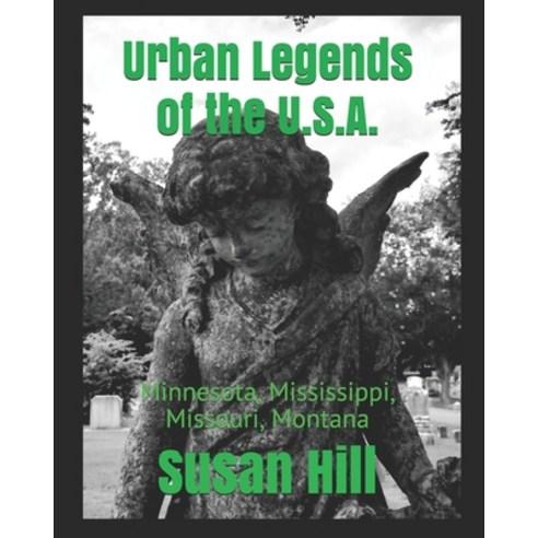 Urban Legends of the U.S.A.: Minnesota Mississippi Missouri Montana Paperback, Independently Published, English, 9798735165200