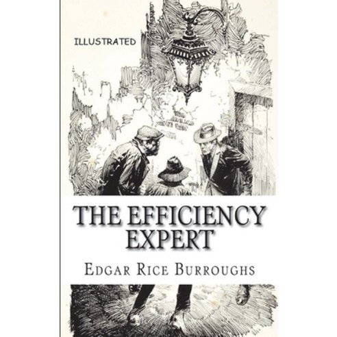 The Efficiency Expert Illustrated Paperback, Independently Published